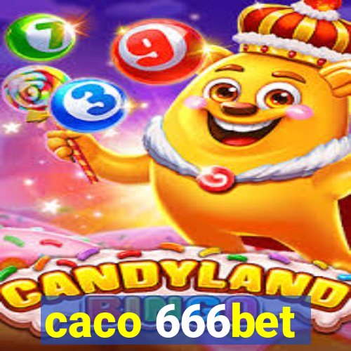 caco 666bet